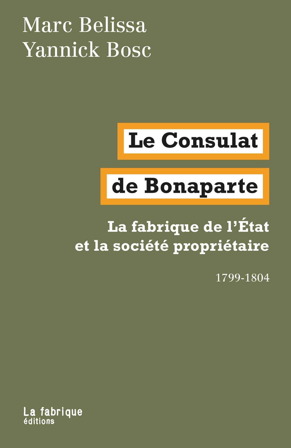 Le Consulat de Bonaparte. La fabrique de l'État et la société propriétaire