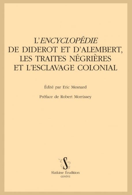 L’Encyclopédie de Diderot et d’Alembert, les traites négrières et l’esclavage colonial